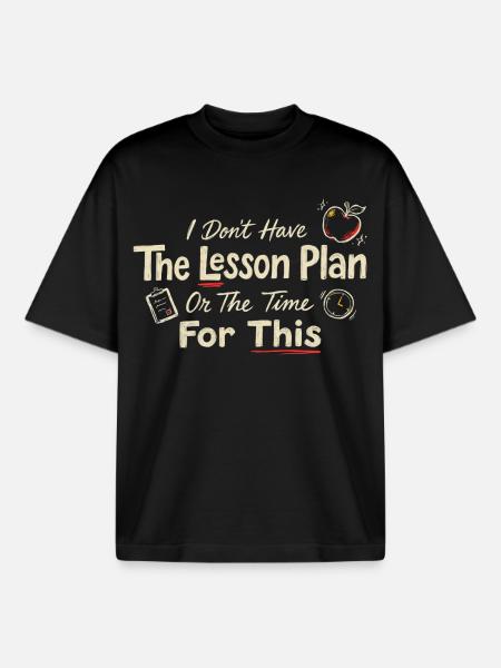 I Don’t Have The Lesson Plan - Boxy Heavyweight Unisex Organic T-Shirt by Stanley/Stella - black