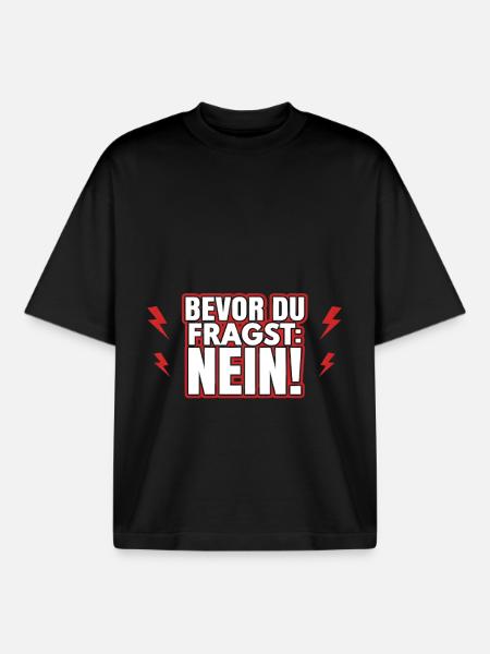 Bevor du fragst: Nein! - Boxy Heavyweight Unisex Organic T-Shirt von Stanley/Stella - Schwarz