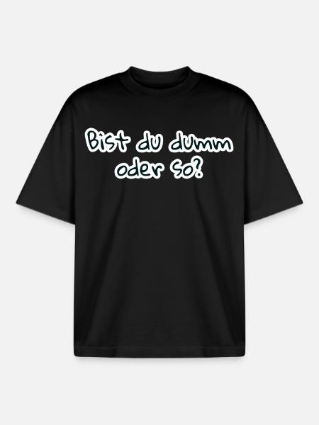 bist du dumm oder so - Boxy Heavyweight Unisex Organic T-Shirt von Stanley/Stella - Schwarz