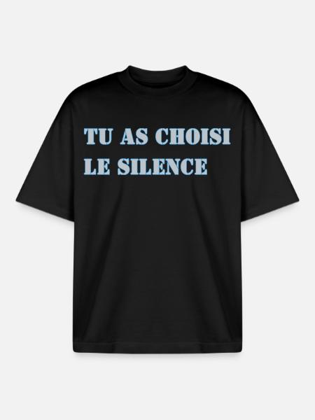 TU AS CHOISI LE SILENCE - T-shirt unisexe boxy épais biologique Stanley/Stella - noir