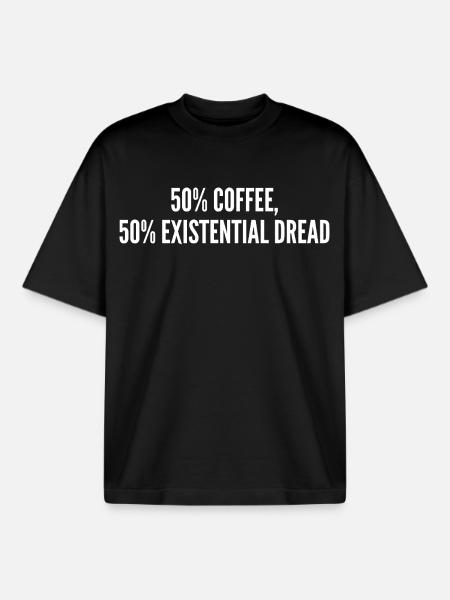 50% coffee 50% existential dread - Boxy Heavyweight Unisex Organic T-Shirt by Stanley/Stella - black