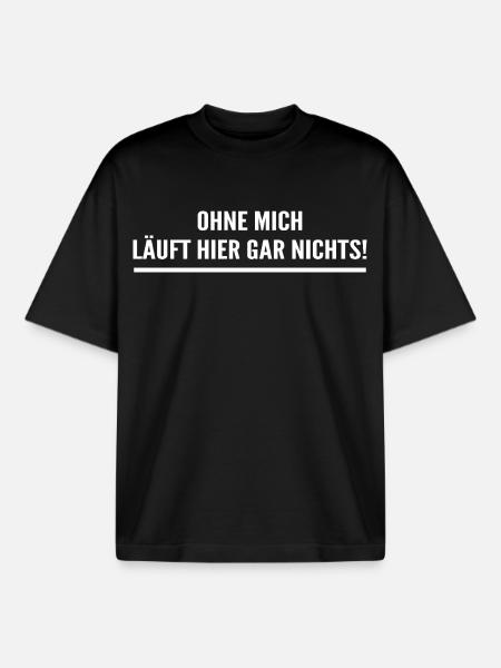 Without me, nothing works here! - Boxy Heavyweight Unisex Organic T-Shirt by Stanley/Stella - black