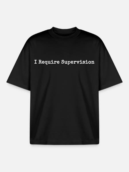 I Need Supervision Humor Sarcasm - Boxy Heavyweight Unisex Organic T-Shirt by Stanley/Stella - black
