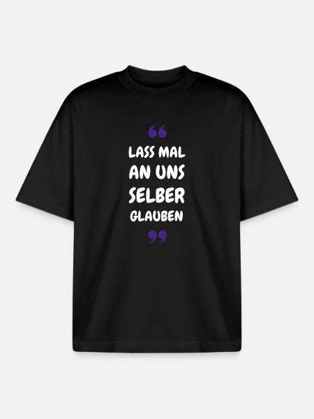 Lass mal an uns selber glauben - Boxy Heavyweight Unisex Organic T-Shirt von Stanley/Stella - Schwarz