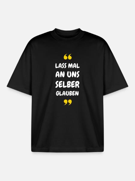 Lass mal an uns selber glauben - Boxy Heavyweight Unisex Organic T-Shirt von Stanley/Stella - Schwarz