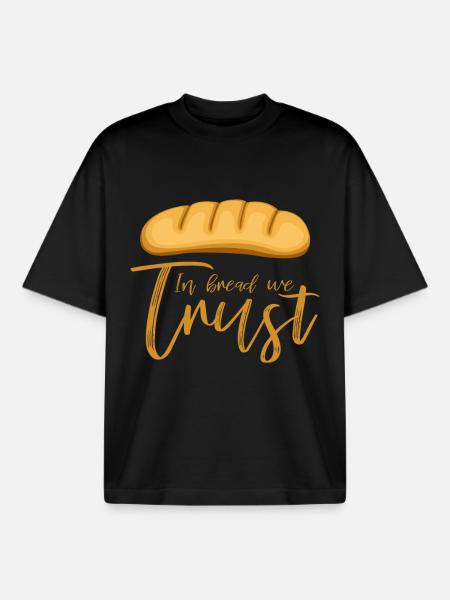 In Bread We Trust Baker Saying - Boxy Heavyweight Unisex Organic T-Shirt by Stanley/Stella - black