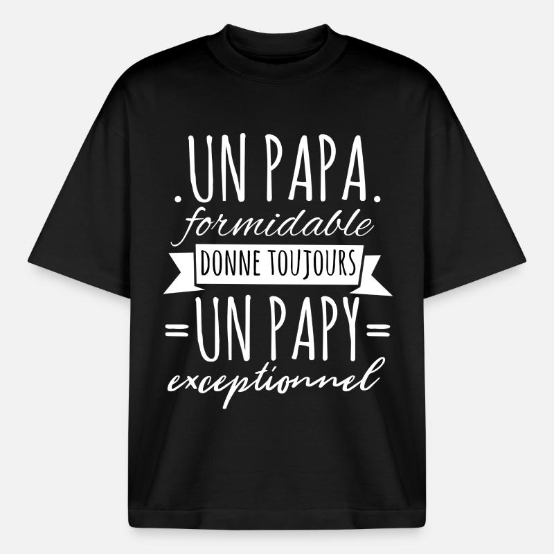 Papi Un Papa Formidable Donne Un Papy Exceptionnel - T-shirt unisexe boxy épais biologique Stanley/Stella - noir