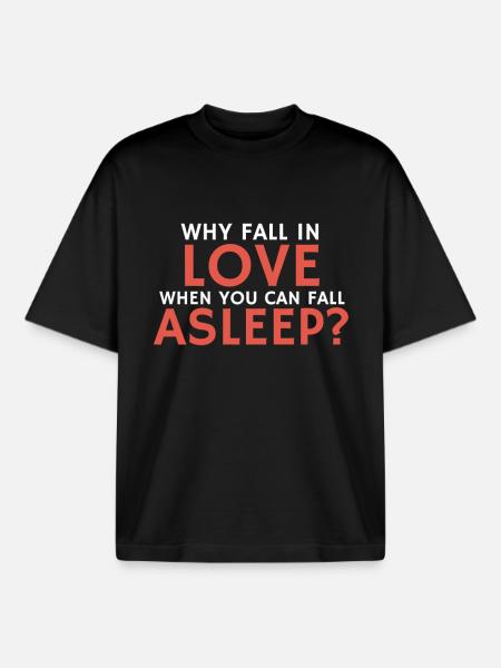 Funny relationship quote fall asleep - Boxy Heavyweight Unisex Organic T-Shirt by Stanley/Stella - black