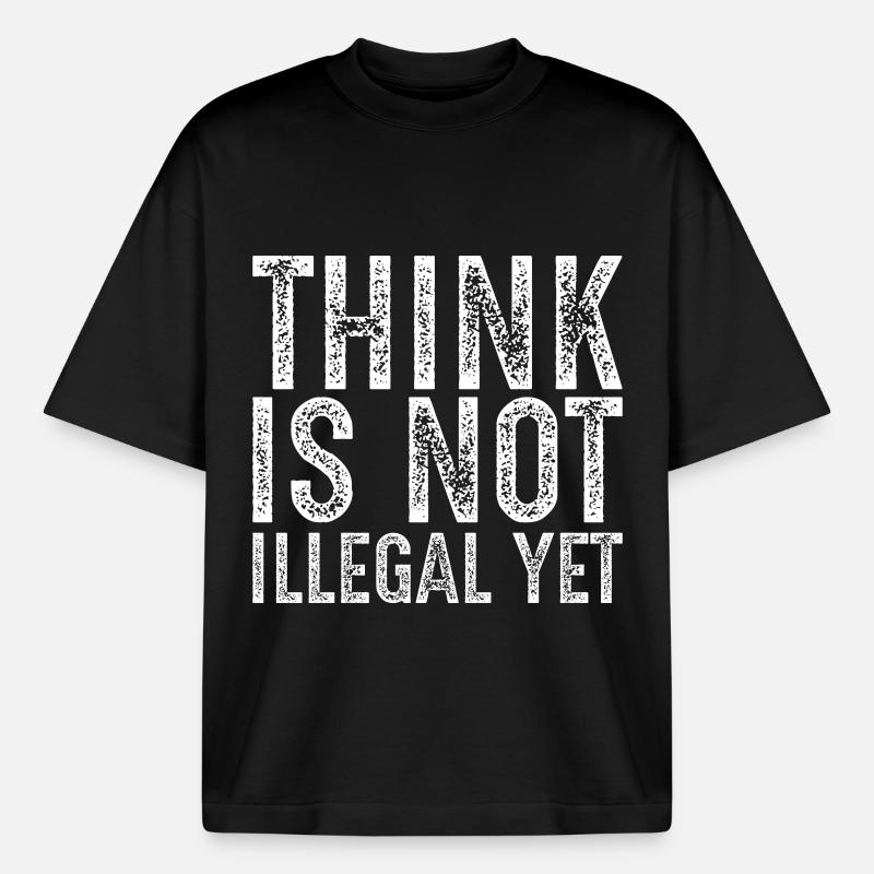 think is not illegal yet - T-shirt unisexe boxy épais biologique Stanley/Stella - noir