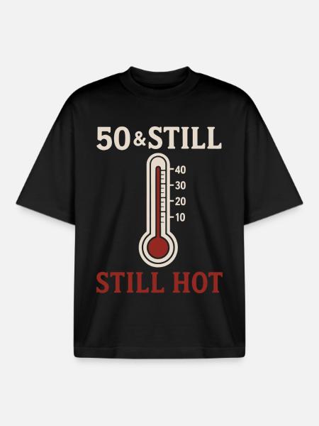 50 & Still Hot - Boxy Heavyweight Unisex Organic T-Shirt by Stanley/Stella - black