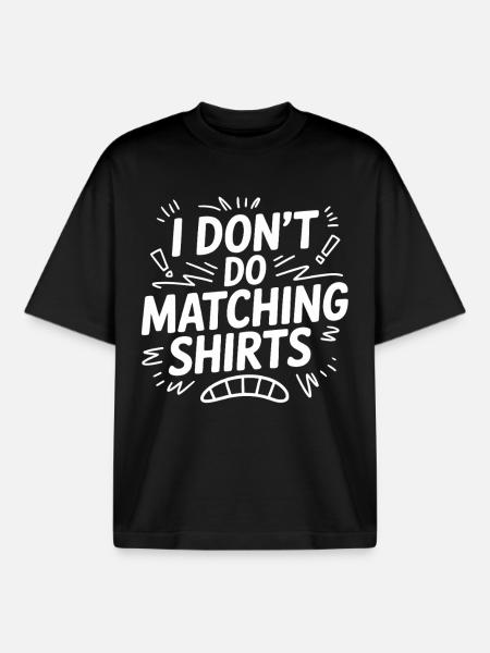 I Don't Do Matching Shirts - Boxy Heavyweight Unisex Organic T-Shirt by Stanley/Stella - black