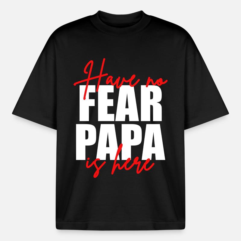 Don't be afraid, dad's here - Boxy Heavyweight Unisex Organic T-Shirt by Stanley/Stella - black