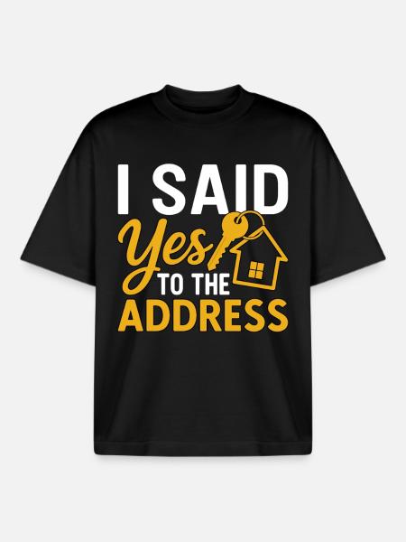I Said Yes To The Address - Boxy Heavyweight Unisex Organic T-Shirt by Stanley/Stella - black
