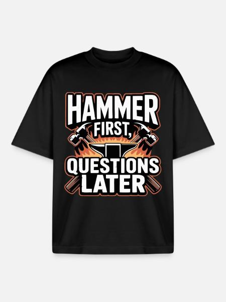 Hammer First Questions Later Blacksmith Saying - Boxy Heavyweight Unisex Organic T-Shirt by Stanley/Stella - black