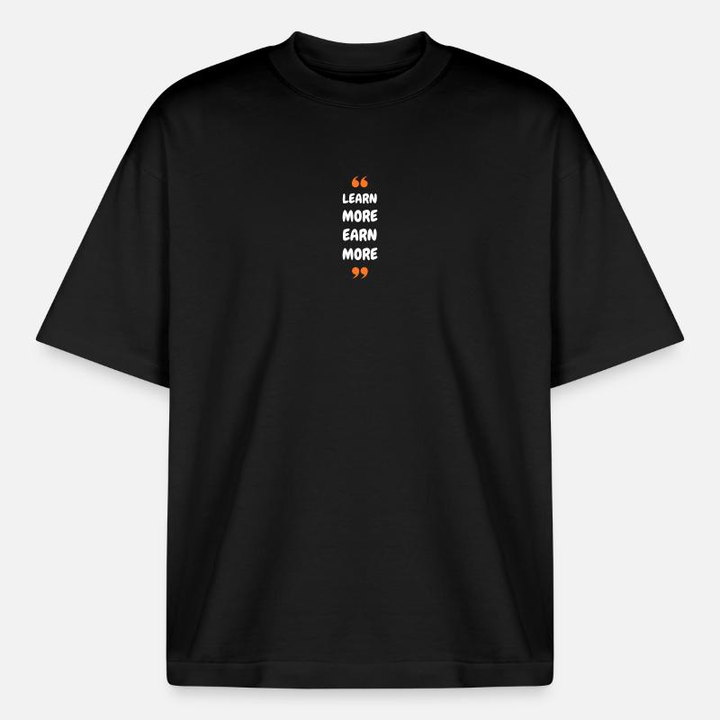 Learn More Earn More - Boxy Heavyweight Unisex Organic T-Shirt von Stanley/Stella - Schwarz