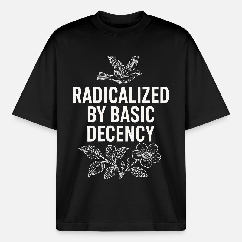 Radicalized by Basic Decency Statement Shirt - Boxy Heavyweight Unisex Organic T-Shirt von Stanley/Stella - Schwarz
