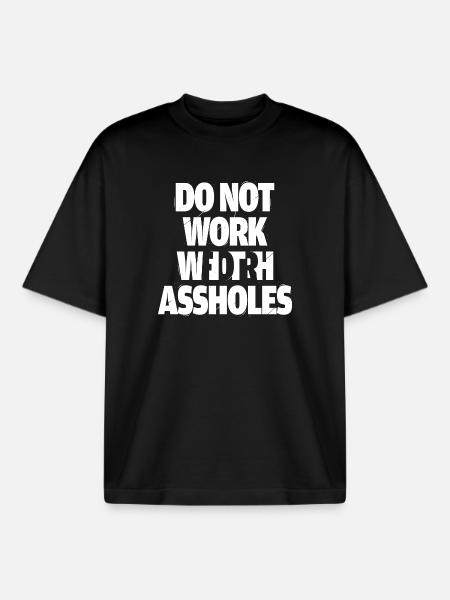 Do not work with assholes - Boxy Heavyweight Unisex Organic T-Shirt by Stanley/Stella - black