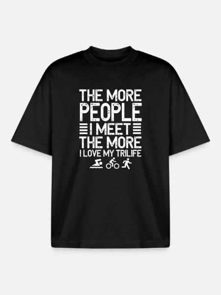 The More People I Meet Trilife - Boxy Heavyweight Unisex Organic T-Shirt by Stanley/Stella - black
