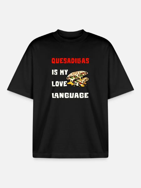 Quesadillas Is My Love Language - Boxy Heavyweight Unisex Organic T-Shirt by Stanley/Stella - black