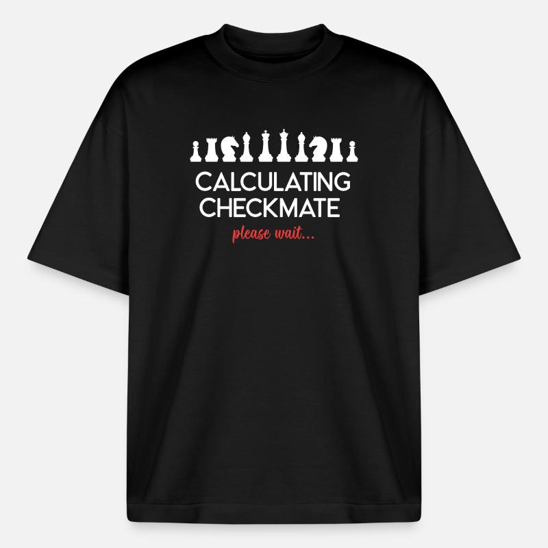 Chess - Calculating Checkmate. Please Wait... - Boxy Heavyweight Unisex Organic T-Shirt by Stanley/Stella - black