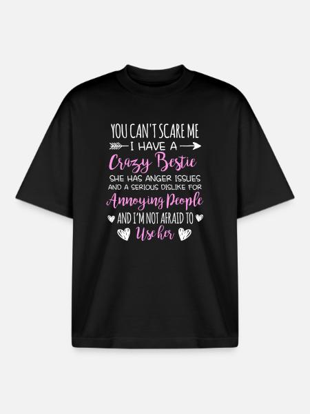 Crazy Bestie Sarcastic Quote Design - Boxy Heavyweight Unisex Organic T-Shirt by Stanley/Stella - black
