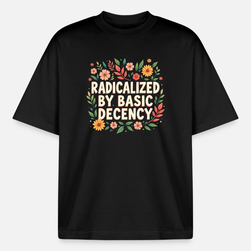Radicalized by basic decency - Boxy Heavyweight Unisex Organic T-Shirt by Stanley/Stella - black