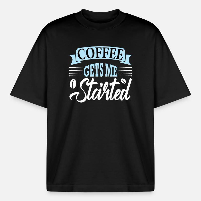 coffee gets me started - Boxy Heavyweight Unisex Organic T-Shirt von Stanley/Stella - Schwarz