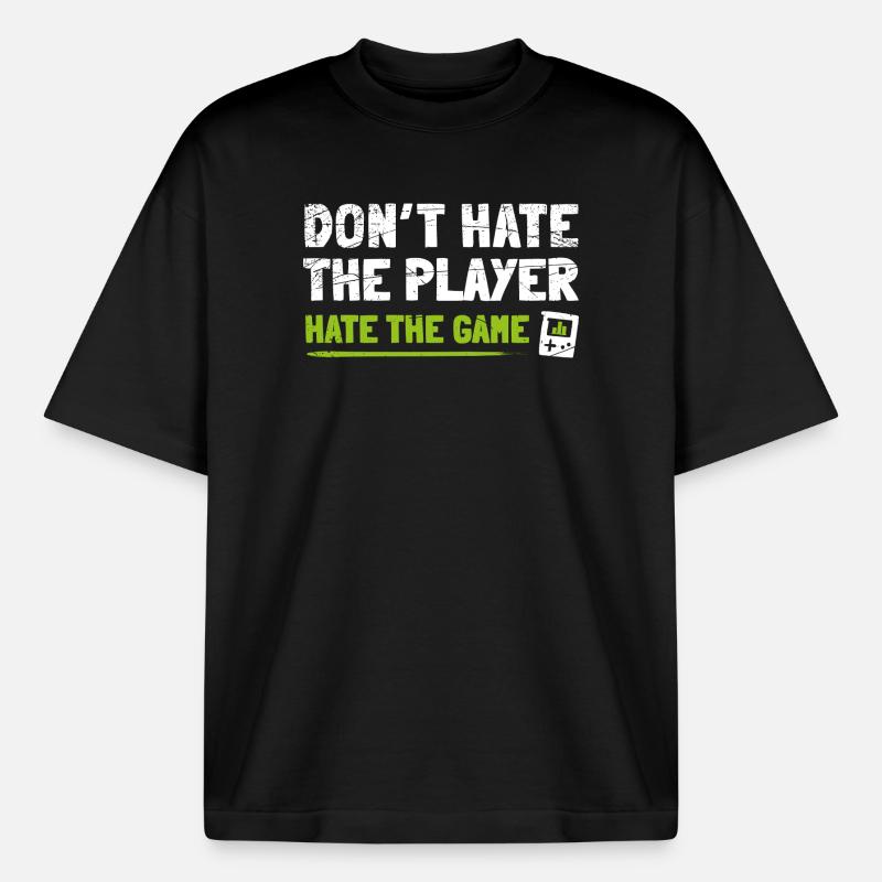 Don't hate the Player hate the Game - Boxy Heavyweight Unisex Organic T-Shirt von Stanley/Stella - Schwarz