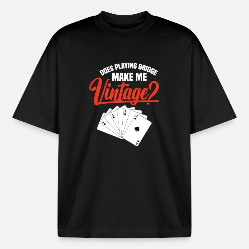 Does playing bridge make me a - Boxy Heavyweight Unisex Organic T-Shirt by Stanley/Stella - black