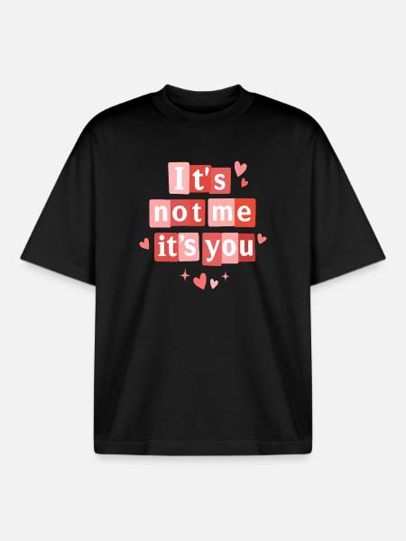Det er ikke mig, det er dig, sjovt valentinscitat - Stanley/Stella unisex boxy heavyweight T-shirt økologisk - sort