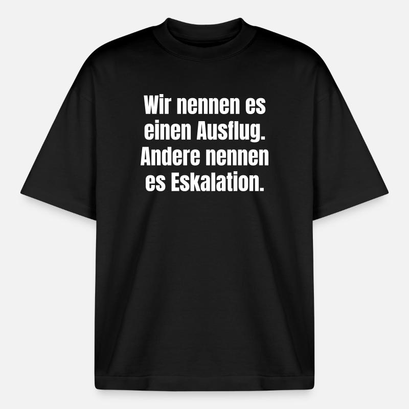 Ausflug oder Eskalation Typografie - Boxy Heavyweight Unisex Organic T-Shirt von Stanley/Stella - Schwarz