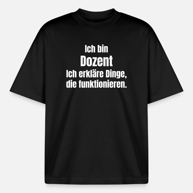 I'm a lecturer – explaining things - Boxy Heavyweight Unisex Organic T-Shirt by Stanley/Stella - black