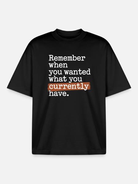 Remember When You Wanted Gratitude Mindfulness - Boxy Heavyweight Unisex Organic T-Shirt by Stanley/Stella - black
