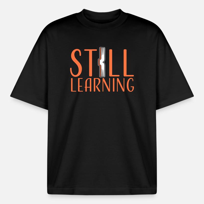 Still Learning Wachstum Schüler Motivation Spruch  - Boxy Heavyweight Unisex Organic T-Shirt von Stanley/Stella - Schwarz