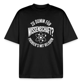 Zu dumm für Wissenschaft? Religion - Boxy Heavyweight Unisex Organic T-Shirt von Stanley/Stella - Schwarz - Vorne - AI Model Male 185 light (185cm) & AI Model Female 172 dark (172cm)