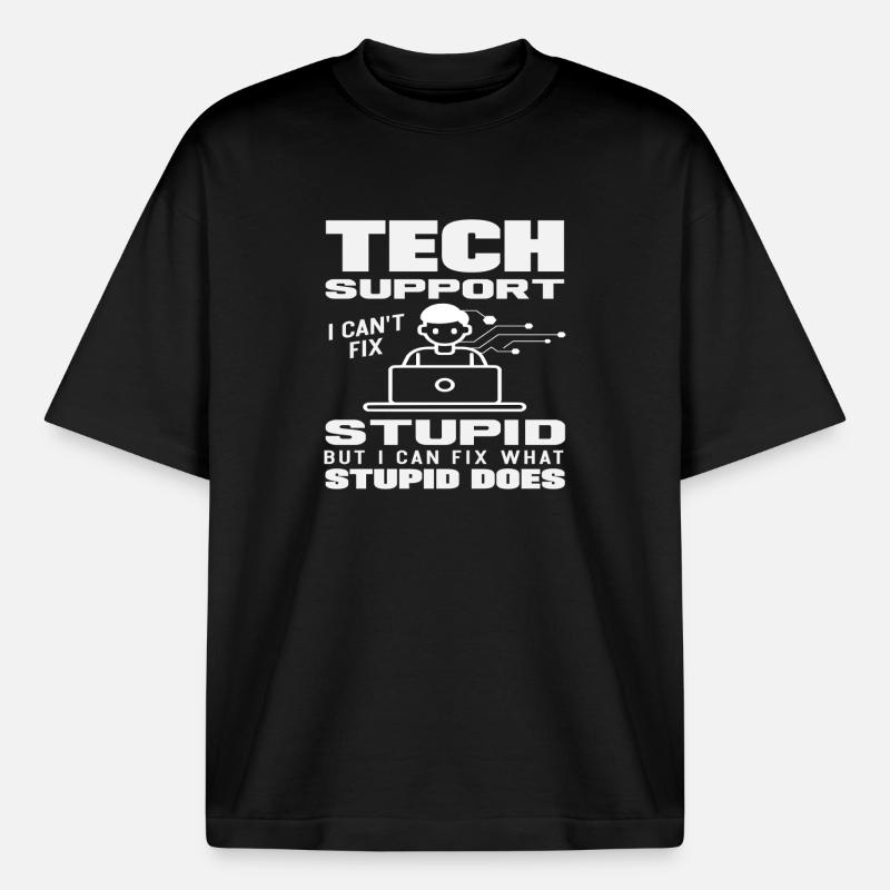 Tech Support I fix what stupidity does - Heavyweight Boxy Unisex T-Shirt by Stanley/Stella - black