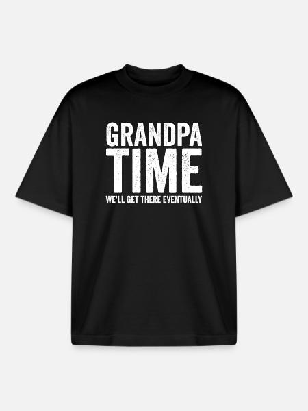 Grandpa time, we'll make it! Funny - Boxy Heavyweight Unisex Organic T-Shirt by Stanley/Stella - black