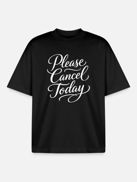 Sarcasm Please Cancel Today Funny Women - Boxy Heavyweight Unisex Organic T-Shirt by Stanley/Stella - black