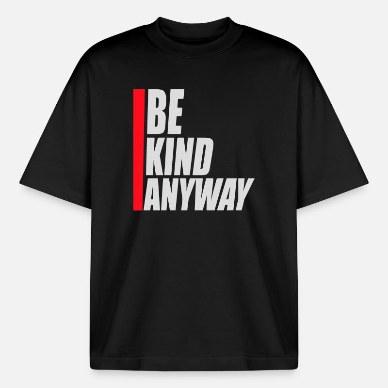 Be Kind Anyway Freundlichkeit Statement Spruch - Boxy Heavyweight Unisex Organic T-Shirt von Stanley/Stella - Schwarz