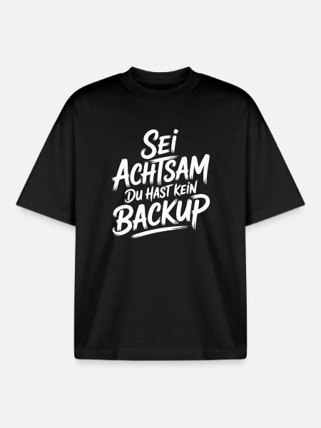 Sei achtsam, kein Backup - Boxy Heavyweight Unisex Organic T-Shirt von Stanley/Stella - Schwarz