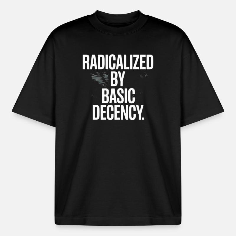 Radicalized By Basic Decency Spruch Protest - Boxy Heavyweight Unisex Organic T-Shirt von Stanley/Stella - Schwarz