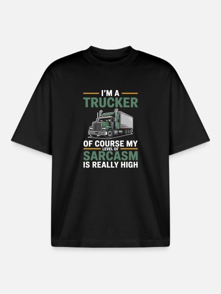 Trucker Sarcasm Truck Driver Gift - Boxy Heavyweight Unisex Organic T-Shirt by Stanley/Stella - black