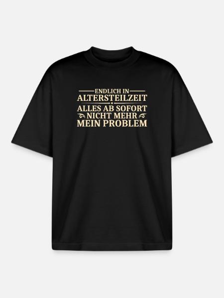 Altersteilzeit Nicht mein Problem Frührente - Boxy Heavyweight Unisex Organic T-Shirt von Stanley/Stella - Schwarz