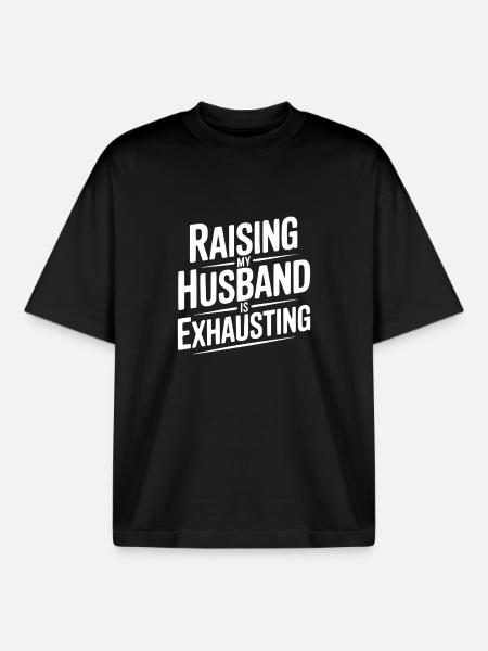Raising My Husband Is Exhausting - Boxy Heavyweight Unisex Organic T-Shirt by Stanley/Stella - black