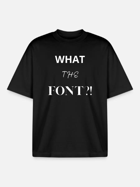 What the Font?! - Boxy Heavyweight Unisex Organic T-Shirt by Stanley/Stella - black