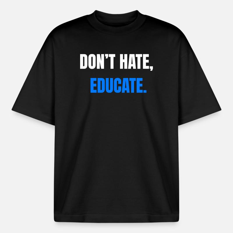 Don't Hate Educate – Statement - Boxy Heavyweight Unisex Organic T-Shirt von Stanley/Stella - Schwarz