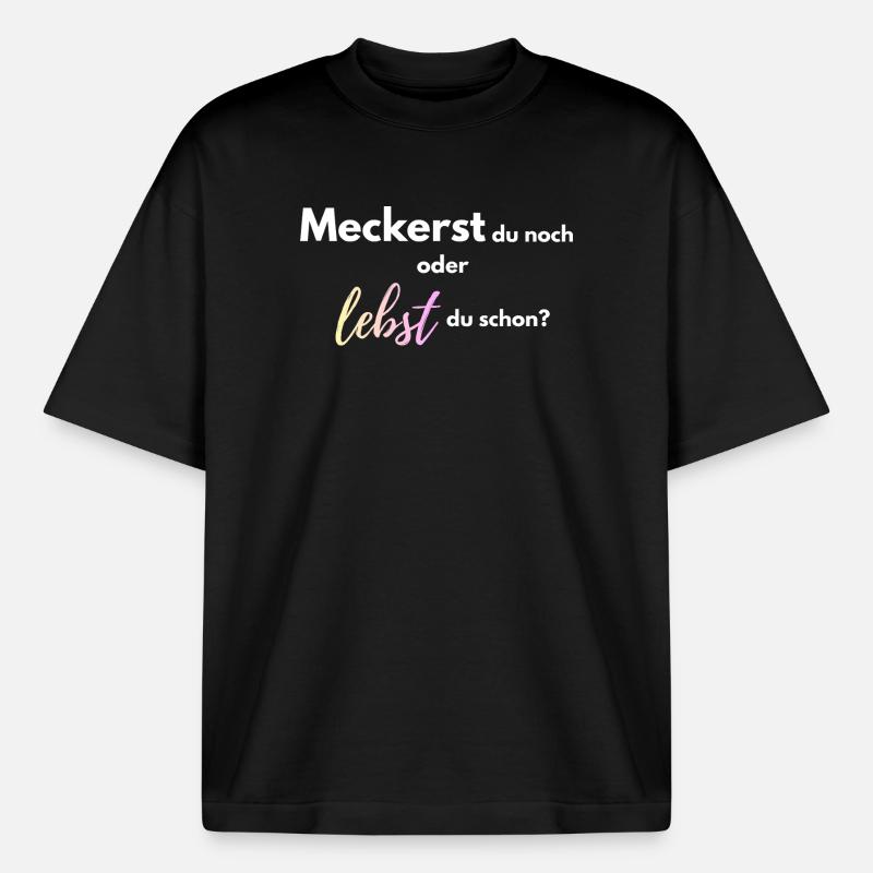 Meckerst_du_noch_oder_lebst_du_schon_-4- - Boxy Heavyweight Unisex Organic T-Shirt von Stanley/Stella - Schwarz