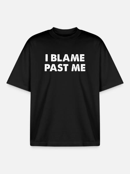 I Blame Past Me - Boxy Heavyweight Unisex Organic T-Shirt by Stanley/Stella - black
