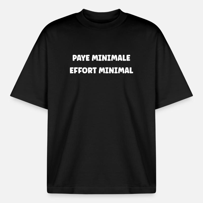 Minimum Pay, Minimum Effort - Boxy Heavyweight Unisex Organic T-Shirt by Stanley/Stella - black