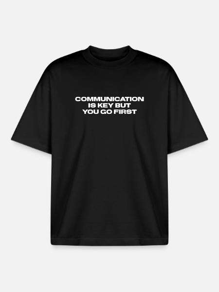 Communication is key but you go first - Boxy Heavyweight Unisex Organic T-Shirt by Stanley/Stella - black